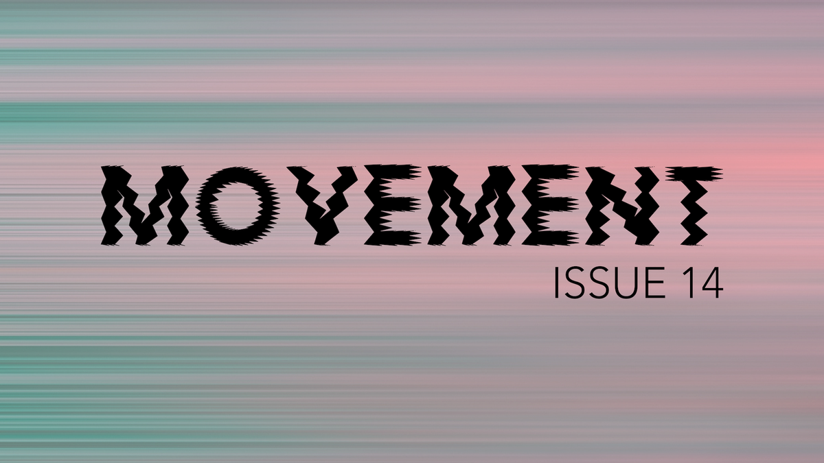 ISSUE 14: MOVEMENT