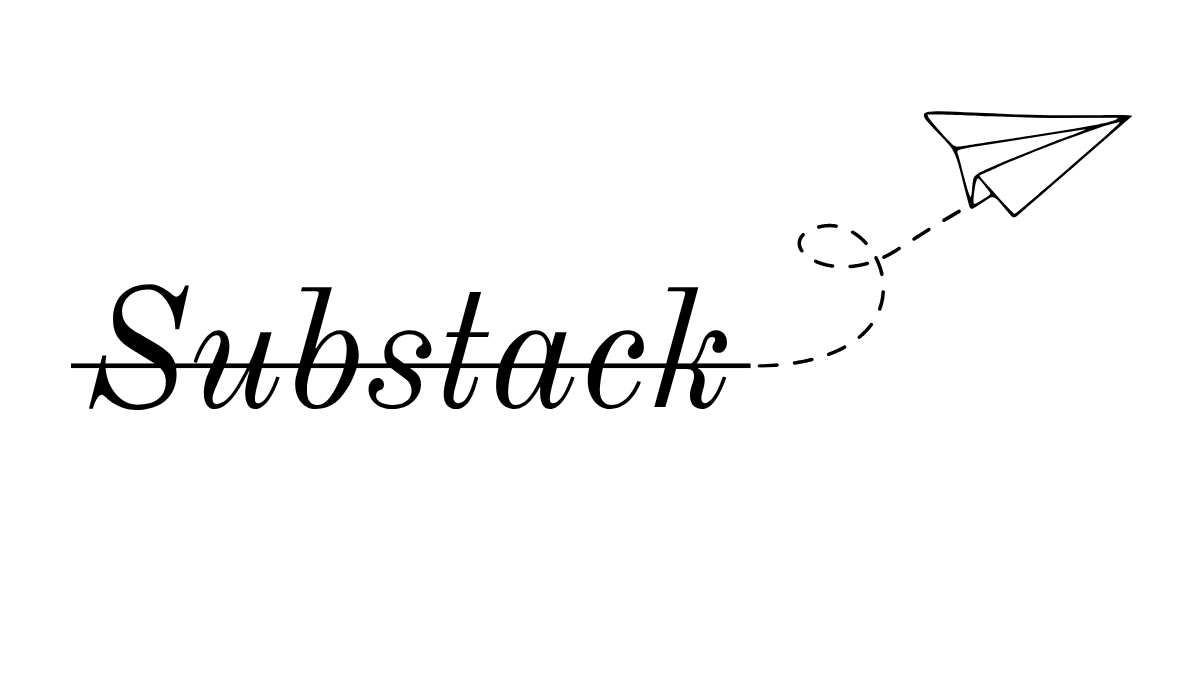 Don't Start Another Substack