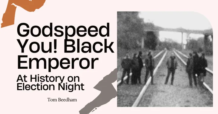 Godspeed You! Black Emperor at History on Election Night